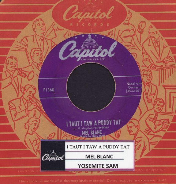 Blanc, Mel - I Taut I Taw A Puddy Tat/Yosemite Sam (RARE Novelty 2-sider with jukebox label and Capitol company sleeve) - VG7/ - 45 rpm Records