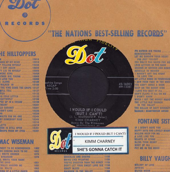 Charbey, Kimm - I Would If I Could (But I Can't)/She's Gonna Catch It (with jukebox label and Dot company sleeve) - EX8/ - 45 rpm Records