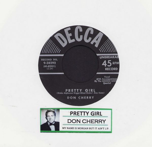 Cherry, Don -  Pretty Girl/My Name Is Morgan But It Ain't J.P. (1952 first pressing with jukebox label) - NM9/ - 45 rpm Records