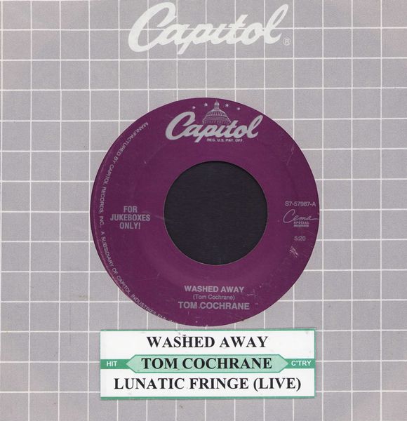 Cochrane, Tom - Washed Away/Lunatic Fringe (LIVE) (with jukebox label and Capitol company sleeve) - VG7/ - 45 rpm Records