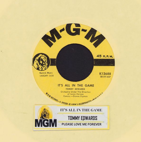 Edwards, Tommy - It’s All In The Game (Many-A Tear Has To Fall)/Please Love Me Forever (with jukebox label) - EX8/ - 45 rpm Records