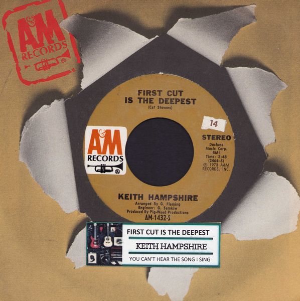 Hampshire, Keith - First Cut Is The Deepest/You Can't Hear The Song I Sing (with jukebox label and A&M company sleeve) - NM9/ - 45 rpm Records