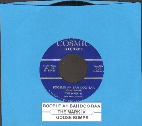 Mark IV - Goose Bumps/Booblee Ah Bah Doo Baa (with juke box label) - NM9/ - 45 rpm Records