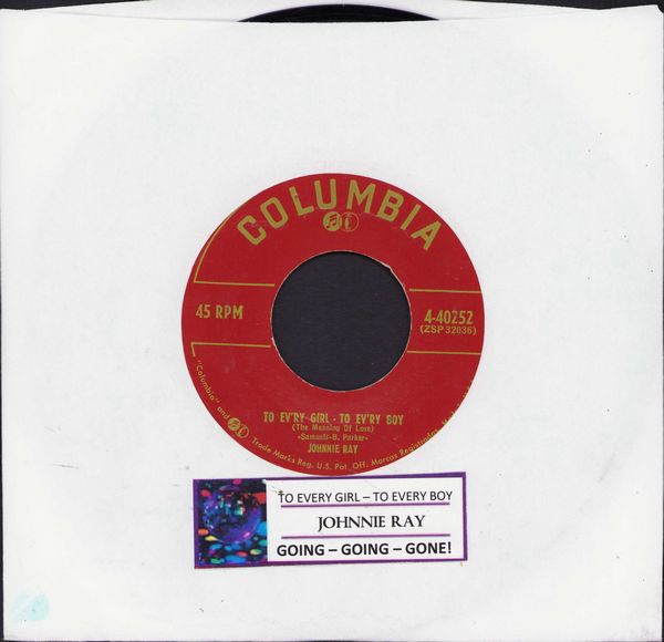 Ray, Johnnie - To  Ev'ry Girl - To Ev'ry Boy/Going - Going - Gone! (burgundy label first issue with jukebox label)) - VG7/ - 45 rpm Records