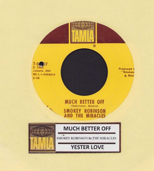 Robinson, Smokey & The Miracles - Much Better Off/Yester Love (with jukebox label, bb) - EX8/ - 45 rpm Records