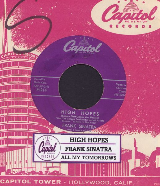 Sinatra, Frank - High Hopes (Oscar-Winning Song from film -Hole In The Head-)/All My Tomorrows (first pressing with jukebox label and vintage Capitol company sleeve) - VG7/ - 45 rpm Records