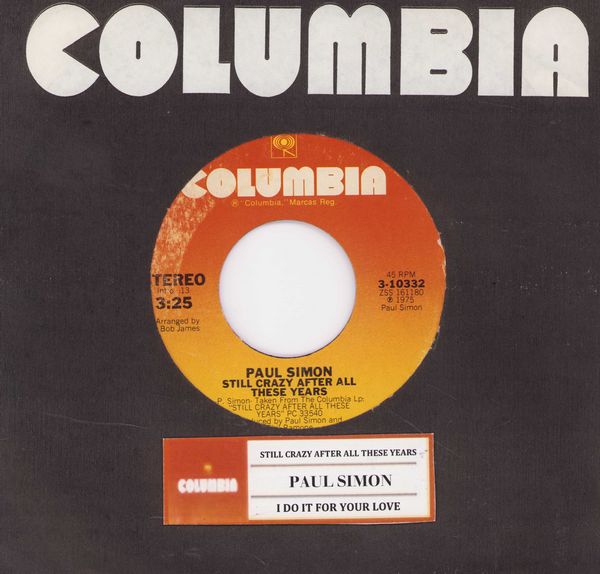 Simon, Paul - Still Crazy After All These Years/I Do It For Your Love (with Columbia company sleeve) - EX8/ - 45 rpm Records