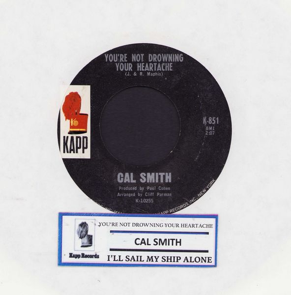 Smith, Cal - You're Not Drowning Your Heartache/I'll Sail My Ship Alone (with jukebox label) - EX8/ - 45 rpm Records