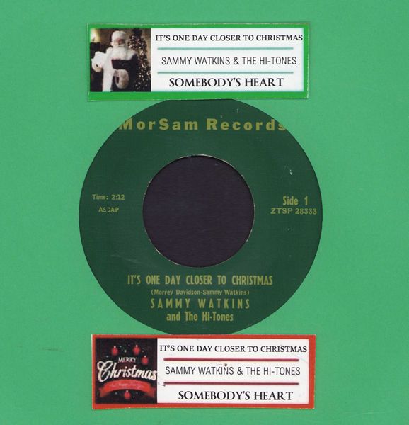 Watkins, Sammy & The Hi-Tones - It's One Day Closer To Christmas/Somebody's Heart (with jukebox labels) - NM9/ - 45 rpm Records